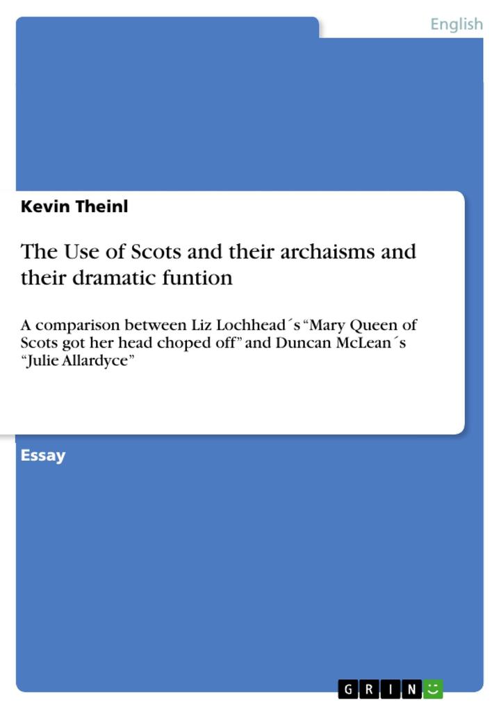 The Use of Scots and their archaisms and their dramatic function - Kevin Theinl