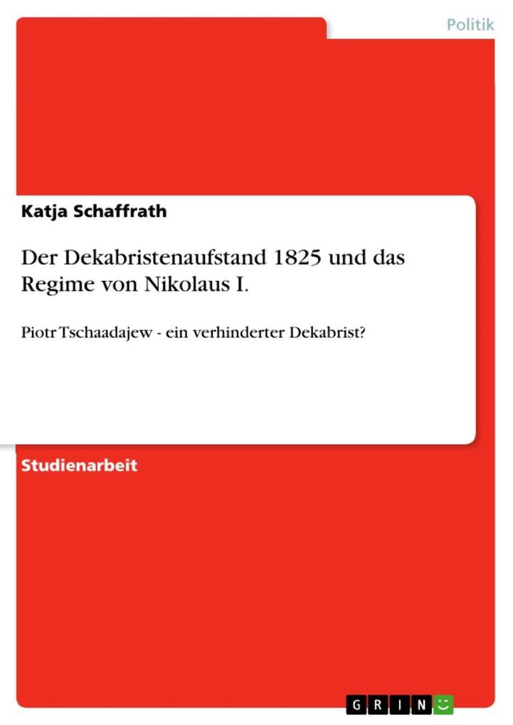 Der Dekabristenaufstand 1825 und das Regime von Nikolaus I. - Katja Schaffrath