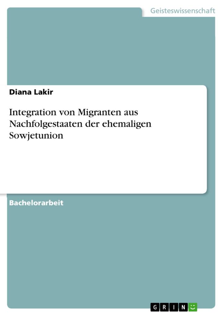 Integration von Migranten aus Nachfolgestaaten der ehemaligen Sowjetunion - Diana Lakir