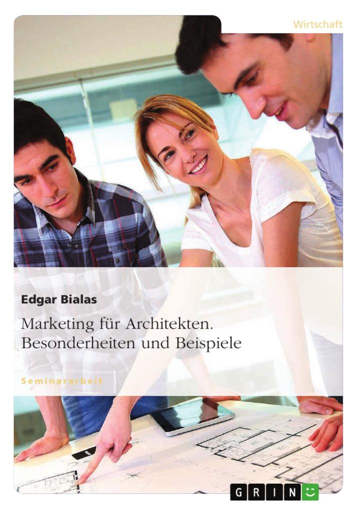 Marketing für Architekten - Besonderheiten und Beispiele - Edgar Bialas