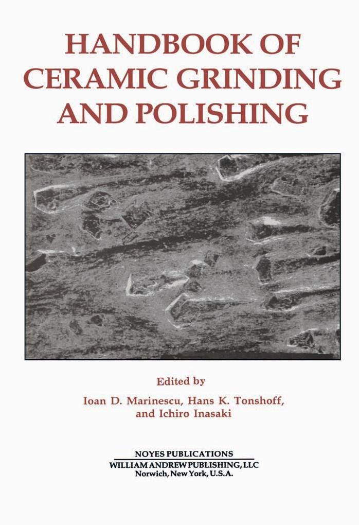 Handbook of Ceramics Grinding & Polishing - Hans Kurt Tonshoff/ Ichiro Inaski/ Ioan D. Marinescu