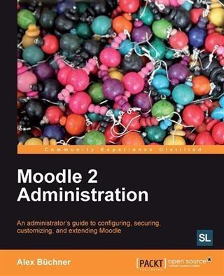 Moodle 2 Administration - Alex Buchner