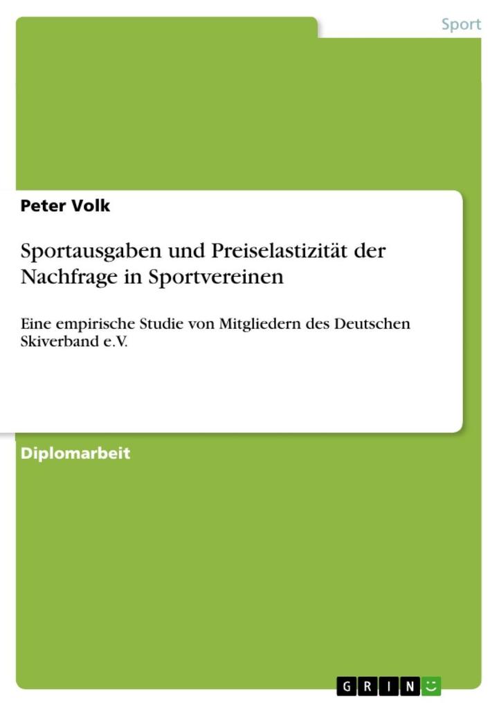 Sportausgaben und Preiselastizität der Nachfrage in Sportvereinen als eBook von Peter Volk - GRIN Verlag