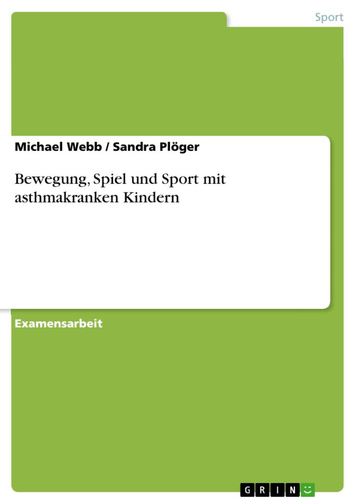 Bewegung Spiel und Sport mit asthmakranken Kindern - Michael Webb/ Sandra Plöger