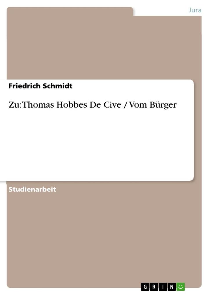 Zu: Thomas Hobbes De Cive / Vom Bürger - Friedrich Schmidt