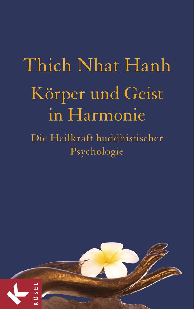 Körper und Geist in Harmonie - Thich Nhat Hanh