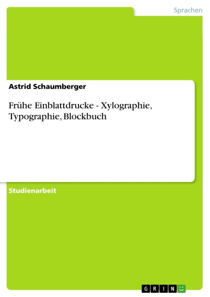 Frühe Einblattdrucke - Xylographie Typographie Blockbuch - Astrid Schaumberger