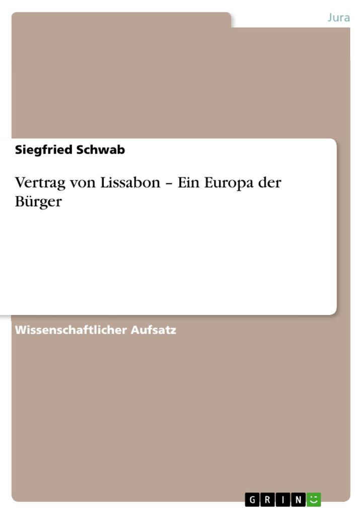 Vertrag von Lissabon - Ein Europa der Bürger - Siegfried Schwab