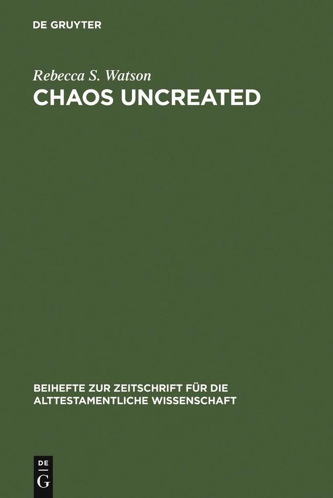 Chaos Uncreated - Rebecca S. Watson