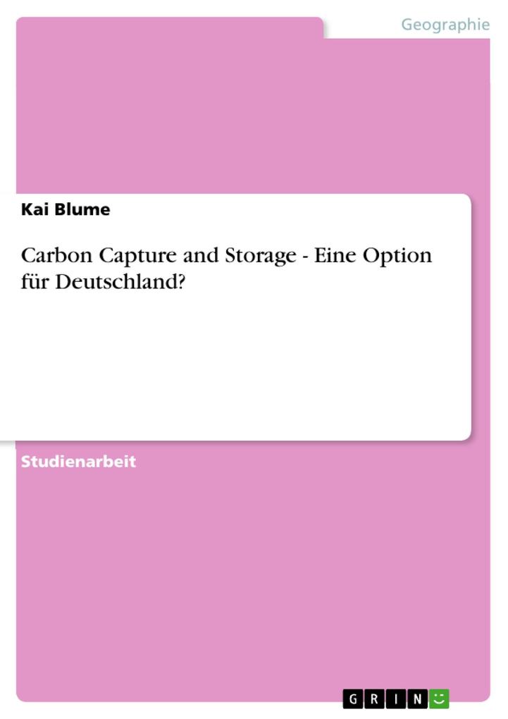 Carbon Capture and Storage - Eine Option für Deutschland? - Kai Blume
