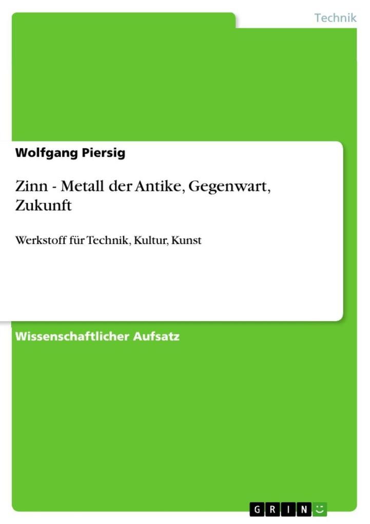 Zinn - Metall der Antike Gegenwart Zukunft - Wolfgang Piersig