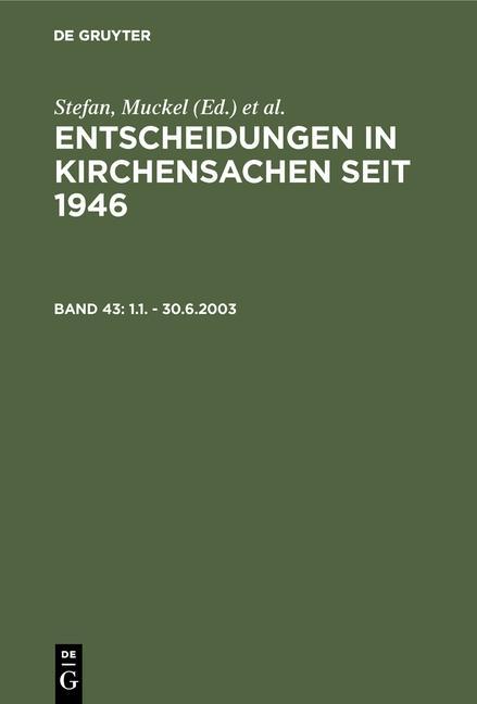 Entscheidungen in Kirchensachen seit 1946 1.1. - 30.6.2003 - Stefan Muckel