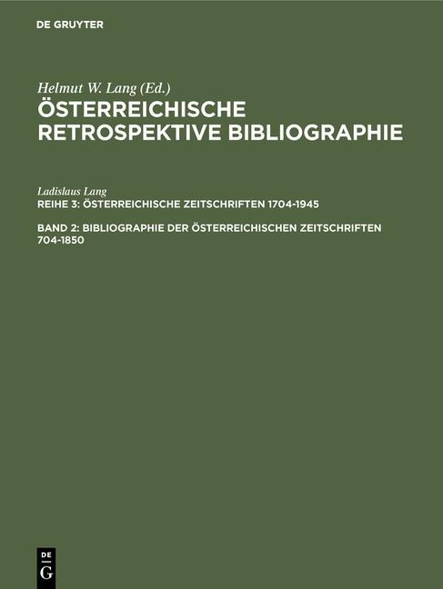Bibliographie der österreichischen Zeitschriften 1704-1850 - Ladislaus Lang