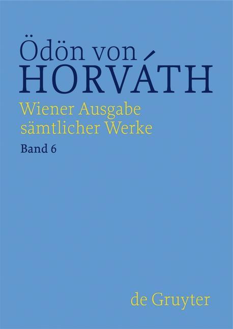 Wiener Ausgabe sämtlicher Werke. Eine Unbekannte aus der Seine / Hin und her - Ödön von Horváth