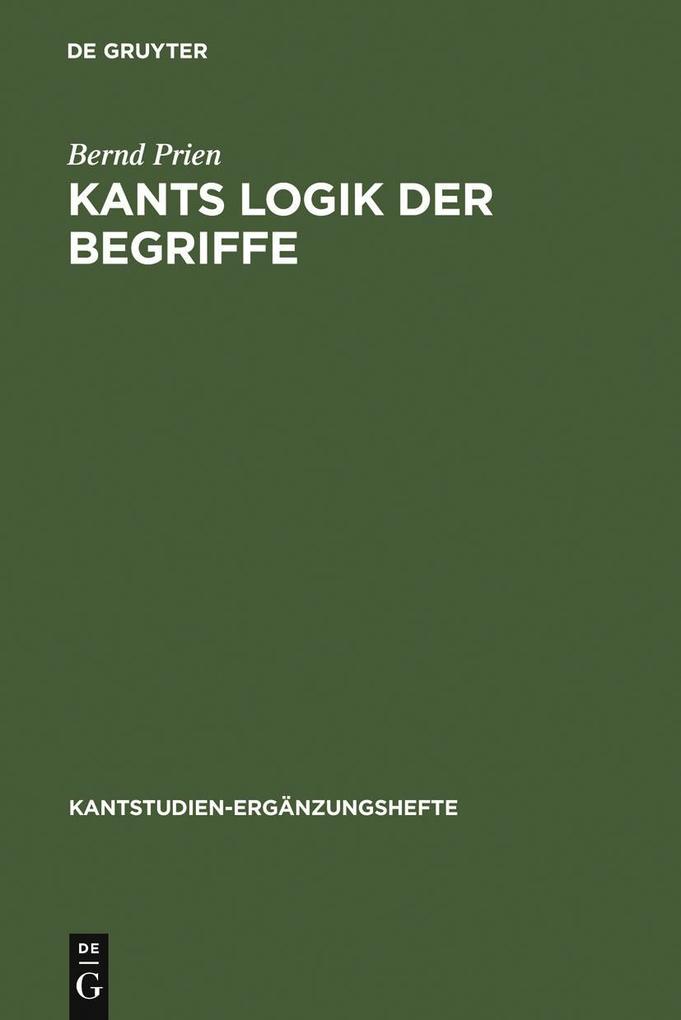 Kants Logik der Begriffe - Bernd Prien