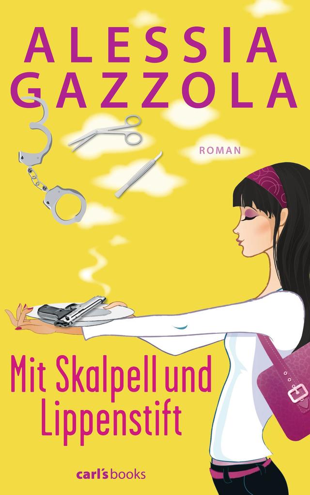 Mit Skalpell und Lippenstift - Alessia Gazzola