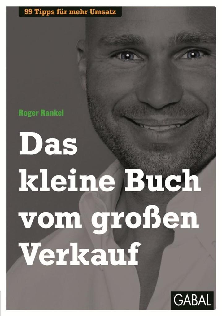 Das kleine Buch vom großen Verkauf als eBook von Roger Rankel - GABAL Verlag