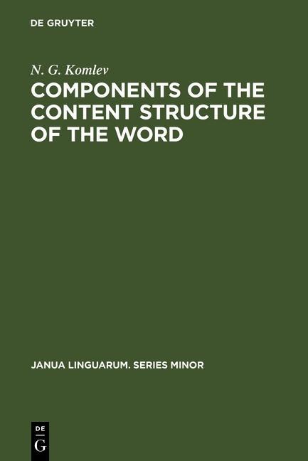 Components of the Content Structure of the Word als eBook von N. G. Komlev - Gruyter, Walter de GmbH