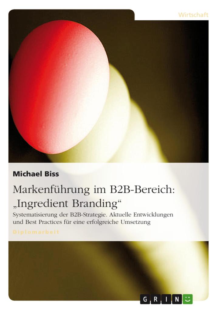 Markenführung im B2B-Bereich am Beispiel von Ingredient Branding