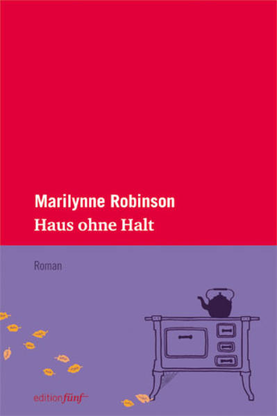 Haus ohne Halt - Marilynne Robinson
