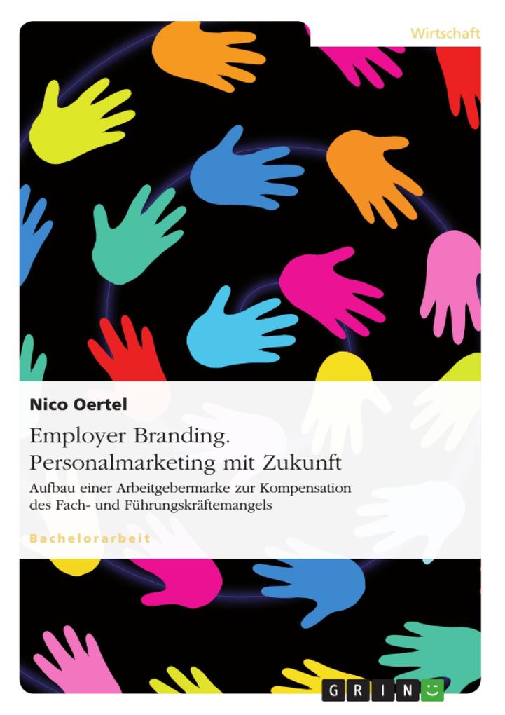 Employer Branding. Personalmarketing mit Zukunft - Nico Oertel