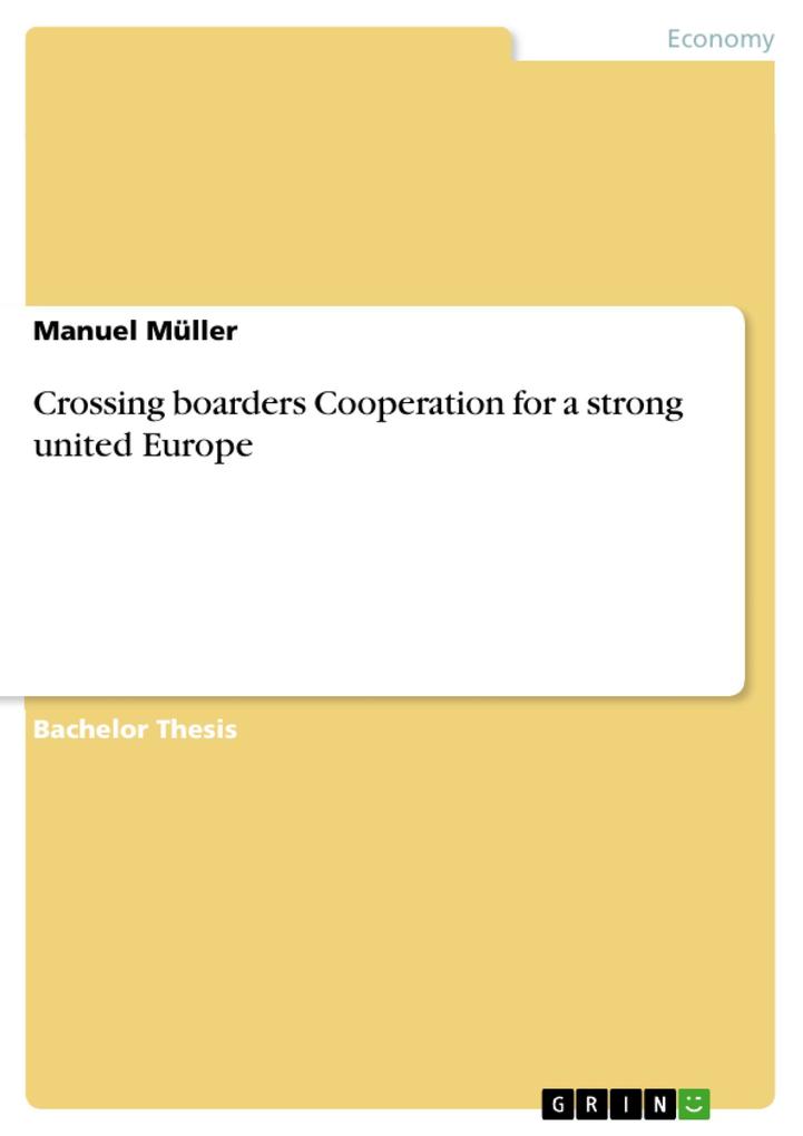 Crossing boarders Cooperation for a strong united Europe - Manuel Müller