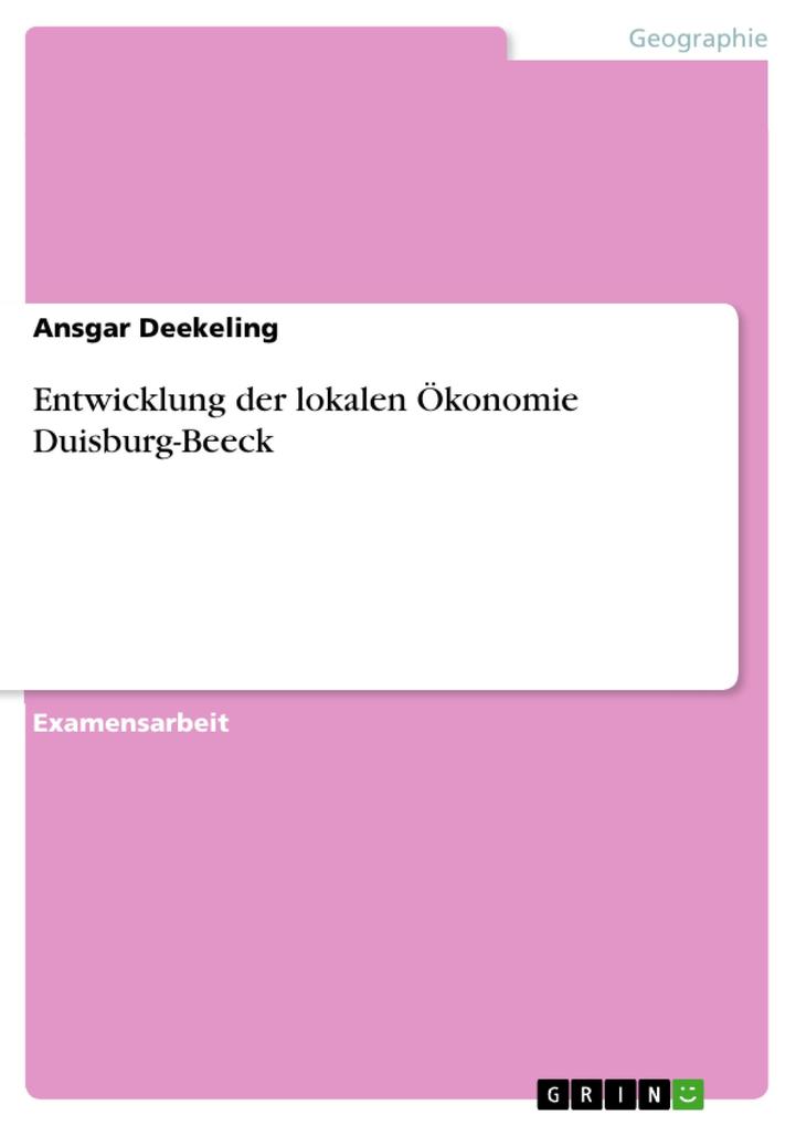Entwicklung der lokalen Ökonomie Duisburg-Beeck