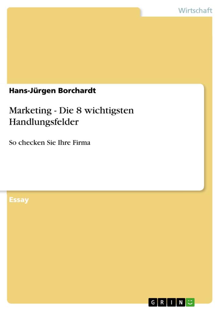 Marketing - Die 8 wichtigsten Handlungsfelder - Hans-Jürgen Borchardt