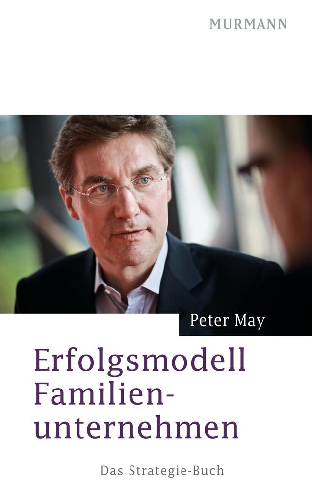 Erfolgsmodell Familienunternehmen - Peter May