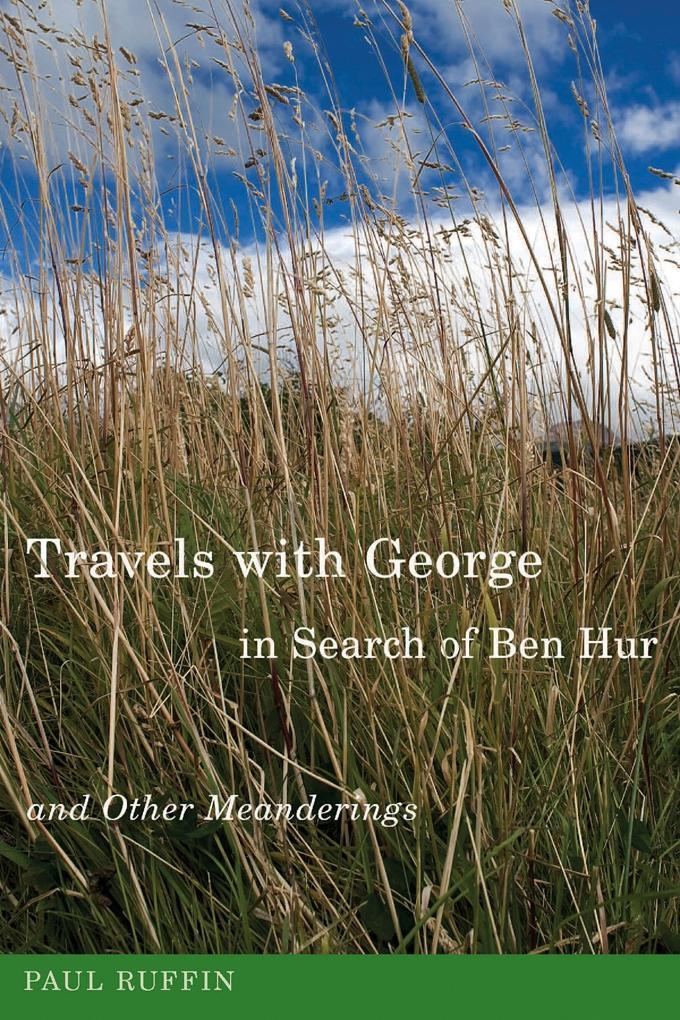 Travels with George in Search of Ben Hur and Other Meanderings - Paul Ruffin