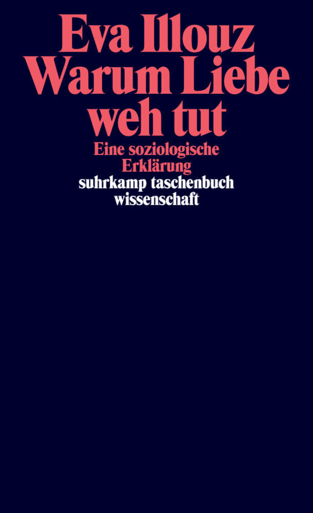 Eva Illouz: Warum Liebe weh tut - Taschenbuch - Bild 4