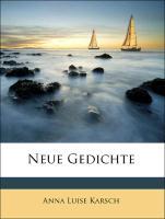 Neue Gedichte als Taschenbuch von Anna Luise Karsch - Nabu Press