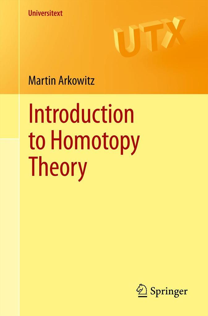 Introduction to Homotopy Theory - Martin Arkowitz