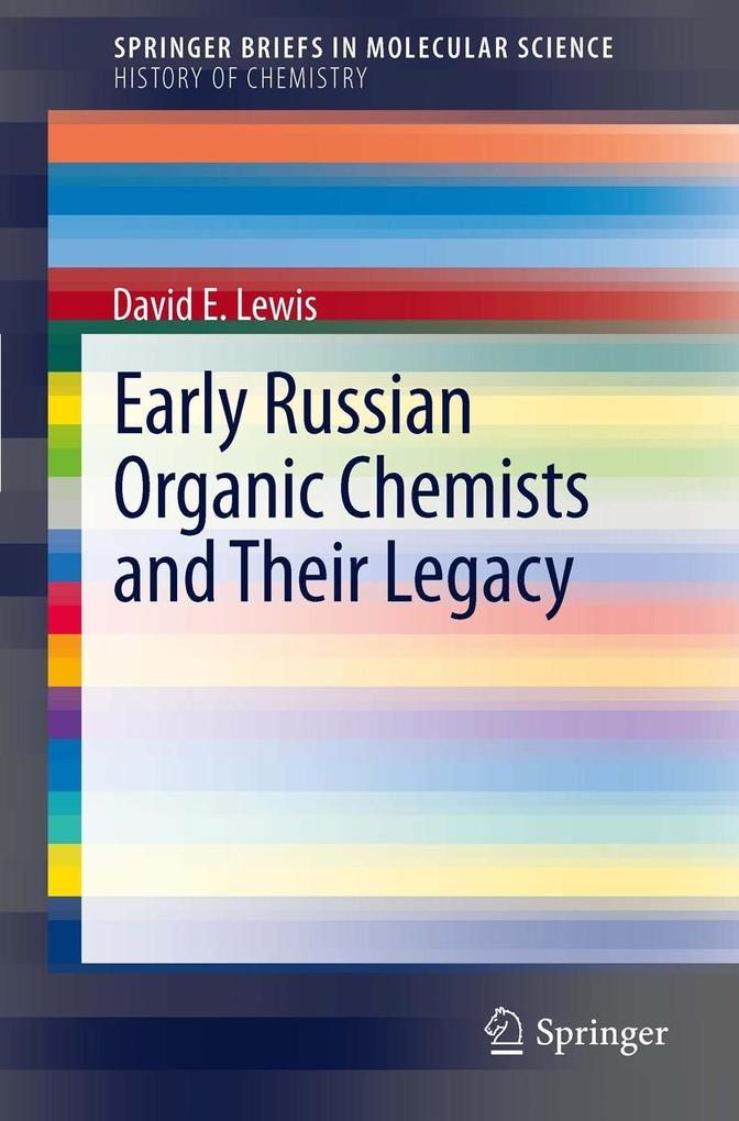 Early Russian Organic Chemists and Their Legacy - David E Lewis