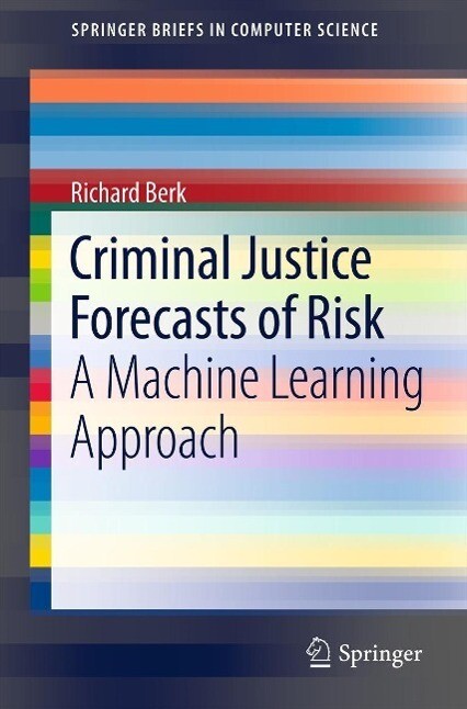 Criminal Justice Forecasts of Risk - Richard Berk