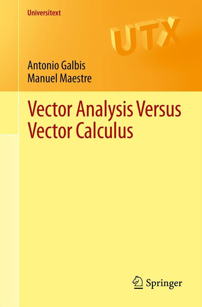 Vector Analysis Versus Vector Calculus - Antonio Galbis/ Manuel Maestre