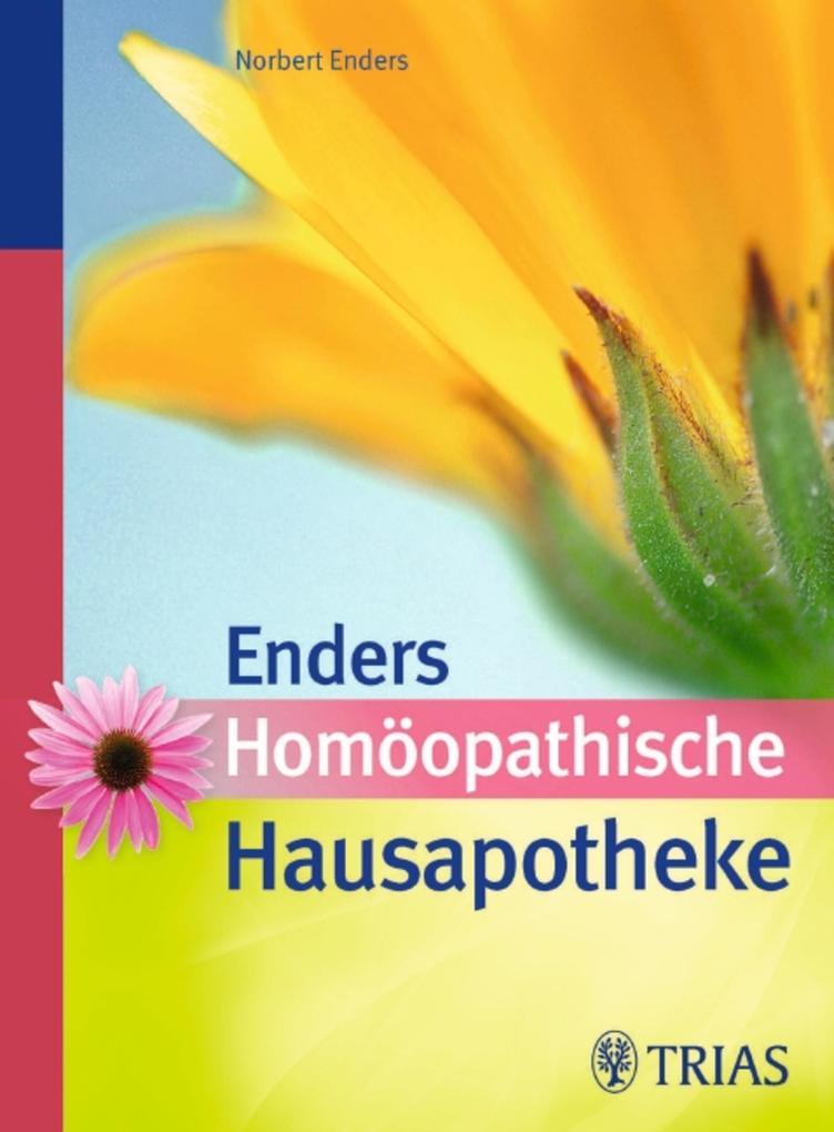 Homöopathische Hausapotheke - Norbert Enders