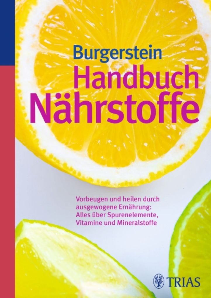 Handbuch Nährstoffe - Uli P. Burgerstein/ Hugo Schurgast/ Michael B. Zimmermann
