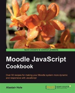 Moodle JavaScript Cookbook - Alastair Hole