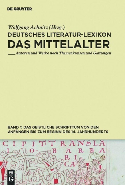 Deutsches Literatur-Lexikon. Das Mittelalter 01. Das geistliche Schrifttum von den Anfängen bis zum Beginn des 14.Jahrhunderts