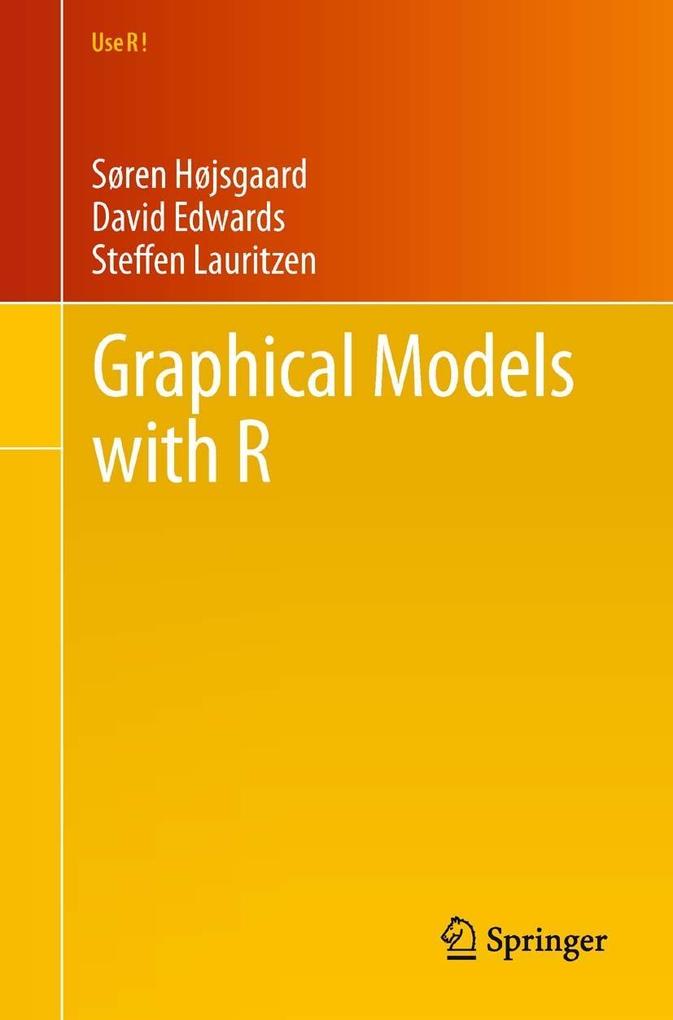 Graphical Models with R - Søren Højsgaard/ David Edwards/ Steffen Lauritzen