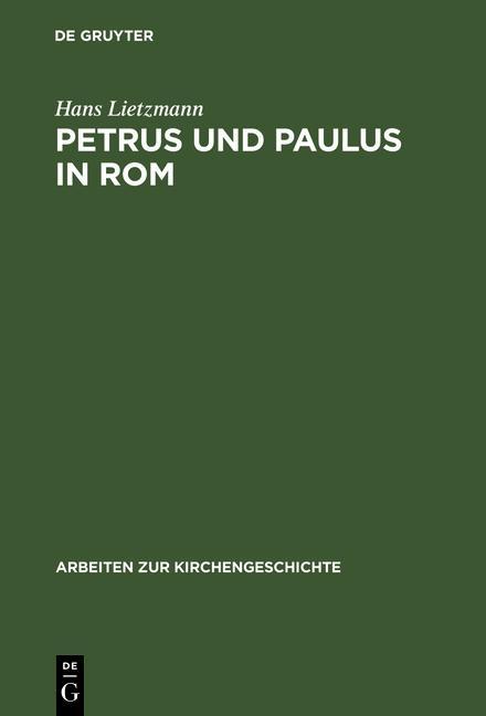 Petrus und Paulus in Rom - Hans Lietzmann