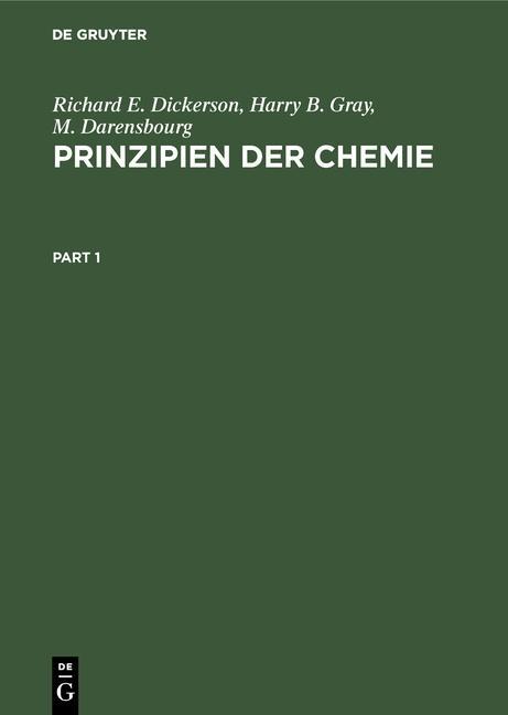 Prinzipien der Chemie - Richard E. Dickerson/ Harry B. Gray/ M. Darensbourg