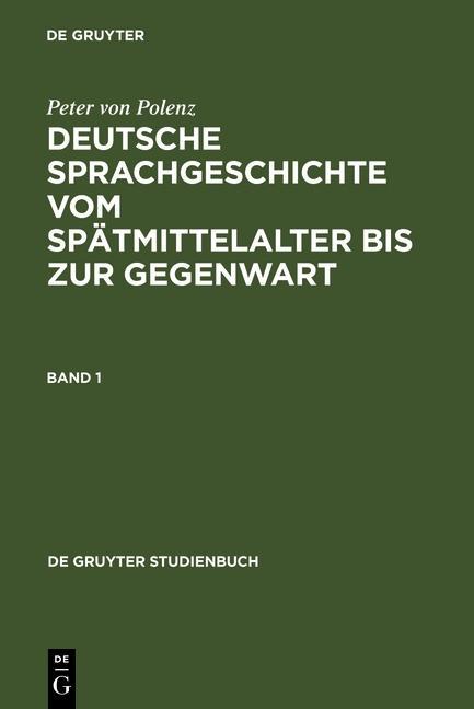 Deutsche Sprachgeschichte vom Spätmittelalter bis zur Gegenwart - Peter von Polenz