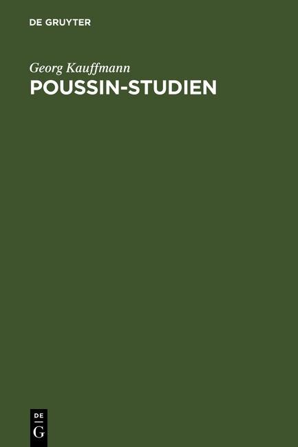 Poussin-Studien - Georg Kauffmann