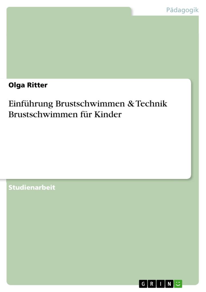 Einführung Brustschwimmen & Technik Brustschwimmen für Kinder als eBook von Olga Ritter - GRIN Verlag