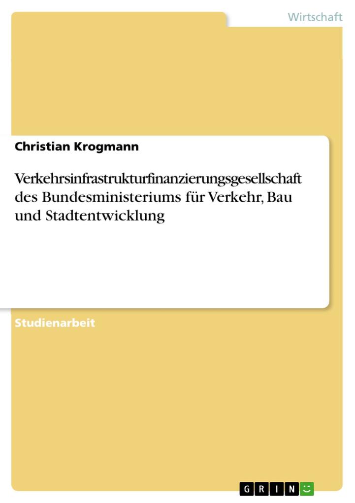 Verkehrsinfrastrukturfinanzierungsgesellschaft des Bundesministeriums für Verkehr Bau und Stadtentwicklung - Christian Krogmann