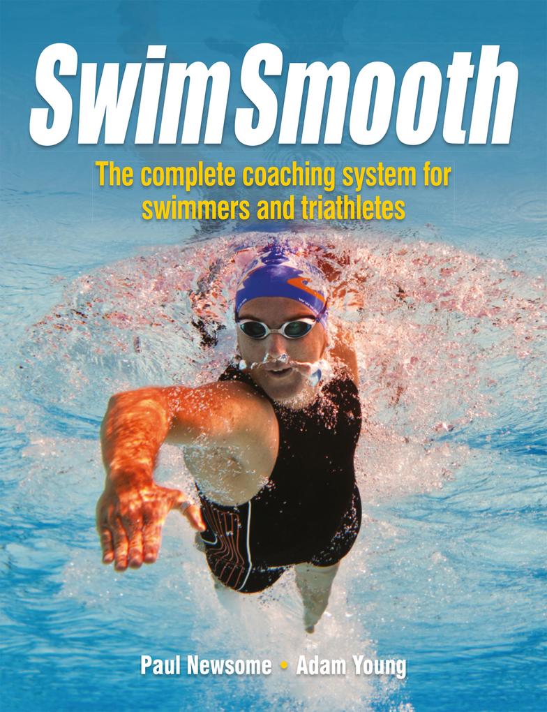 Swim Smooth - Paul Newsome/ Adam Young