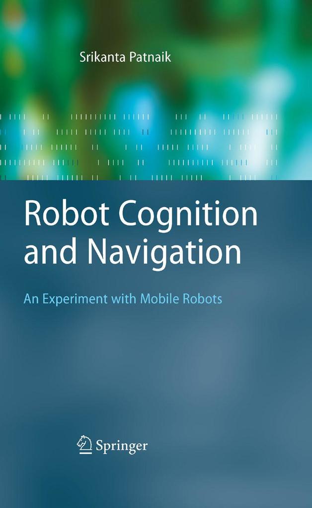 Robot Cognition and Navigation - Srikanta Patnaik