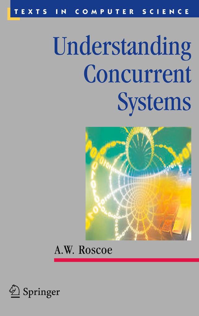 Understanding Concurrent Systems - A. W. Roscoe